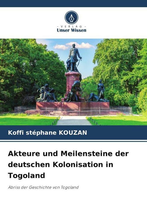 Produktbild: Akteure und Meilensteine der deutschen Kolonisation in Togoland
