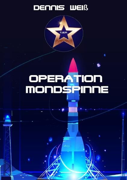 Produktbild: T.I.E.R.- Tierisch intelligente Eingreif- und Rettungstruppe / T.I.E.R.- Tierisch intelligente Eingreif- und Rettungstruppe Band 8- Operation Mondspinne