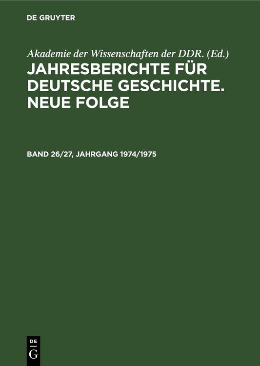 Produktbild: Jahresberichte f&uuml;r deutsche Geschichte. Neue Folge. Band 26/27, Jahrgang 1974/1975