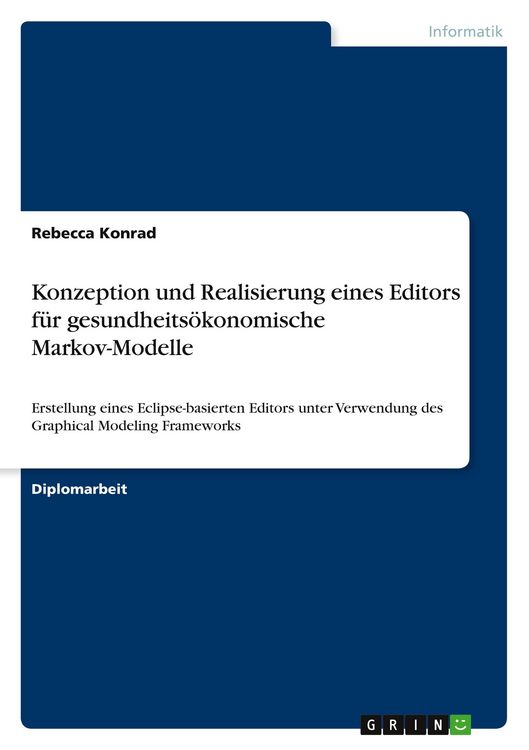 Produktbild: Konzeption und Realisierung eines Editors f&uuml;r gesundheits&ouml;konomische Markov-Modelle