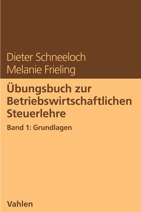Produktbild: &Uuml;bungsbuch zur Betriebswirtschaftlichen Steuerlehre Band 1: Grundlagen