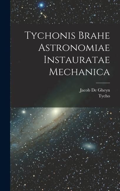 Produktbild: Tychonis Brahe Astronomiae instauratae mechanica
