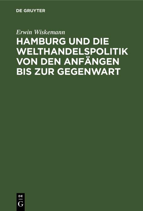 Produktbild: Hamburg und die Welthandelspolitik von den Anf&auml;ngen bis zur Gegenwart