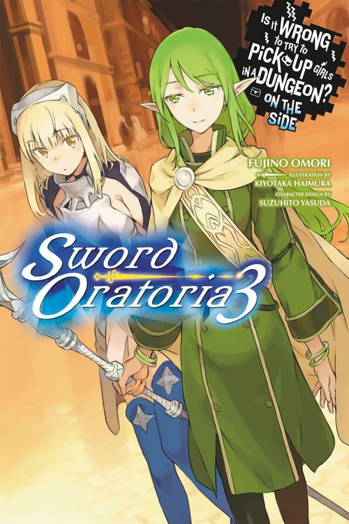 Produktbild: Is It Wrong to Try to Pick Up Girls in a Dungeon? On the Side: Sword Oratoria, Vol. 3