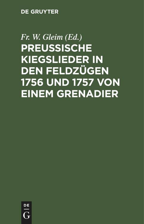 Produktbild: Preussische Kiegslieder in den Feldz&uuml;gen 1756 und 1757 von einem Grenadier