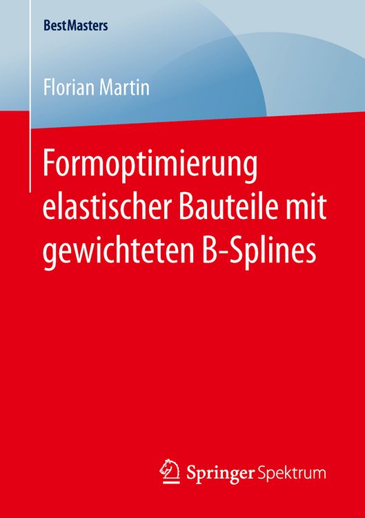 Produktbild: Formoptimierung elastischer Bauteile mit gewichteten B-Splines