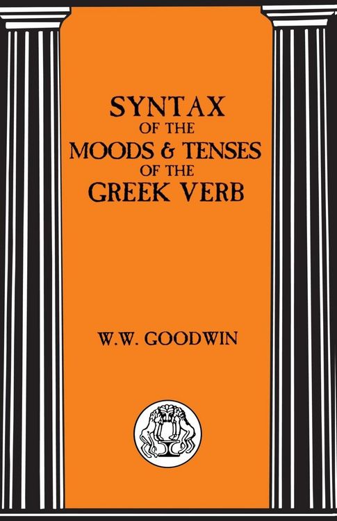 Produktbild: Syntax of the Moods and Tenses of the Greek Verbs