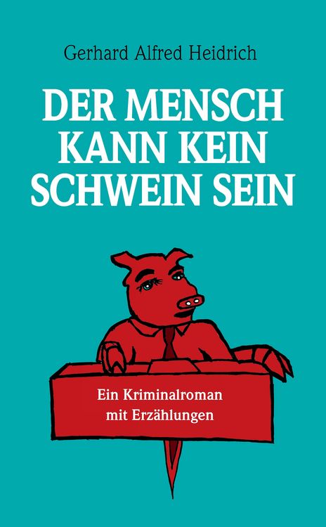 Produktbild: Der Mensch kann kein Schwein sein