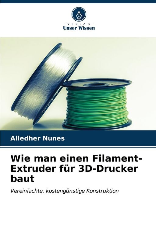 Produktbild: Wie man einen Filament-Extruder f&uuml;r 3D-Drucker baut