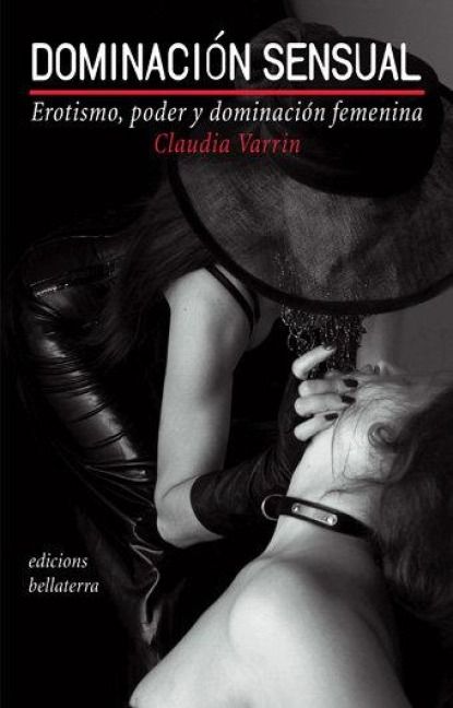 Produktbild: Dominaci&oacute;n sensual : erotismo, poder y dominaci&oacute;n femenina