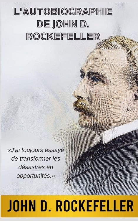 Produktbild: L'Autobiographie de John D. Rockefeller (Traduit)