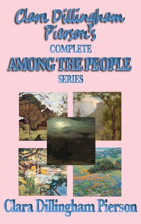 Produktbild: Clara Dillingham Pierson's Complete Among the People Series
