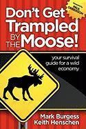 Produktbild: Don't Get Trampled By the Moose!: your survival guide for a wild economy