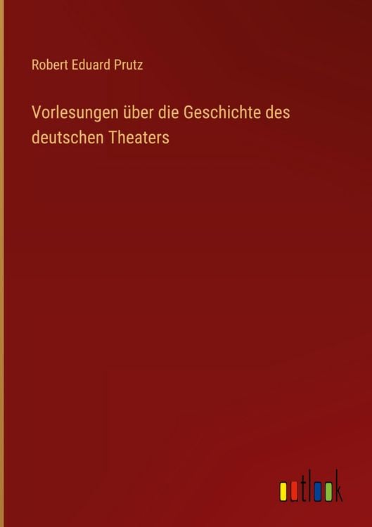 Produktbild: Vorlesungen &uuml;ber die Geschichte des deutschen Theaters