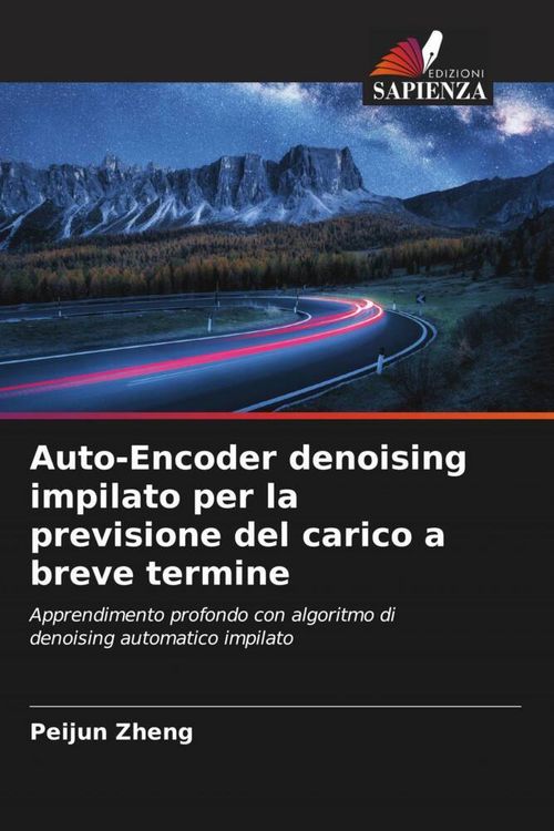 Produktbild: Auto-Encoder denoising impilato per la previsione del carico a breve termine