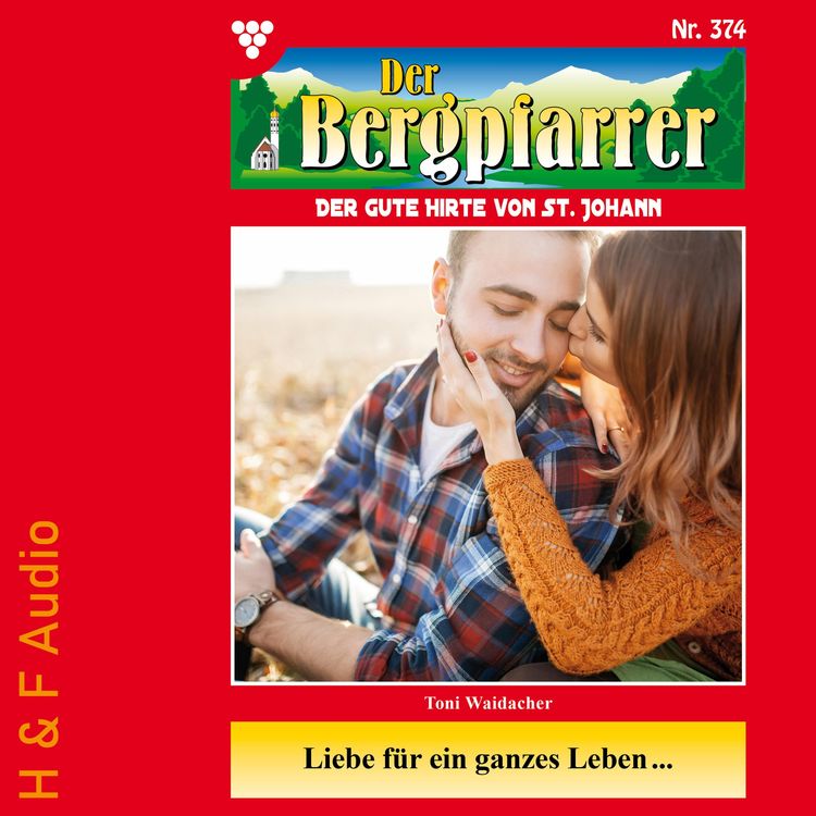Liebe für ein ganzes Leben... von Toni Waidacher HörbuchDownload