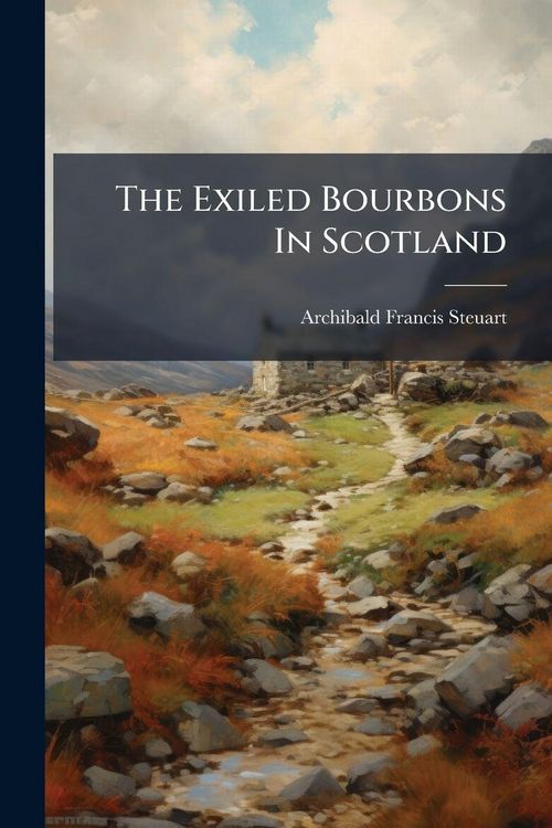 Produktbild: The Exiled Bourbons In Scotland