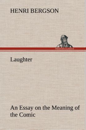 Produktbild: Laughter : an Essay on the Meaning of the Comic