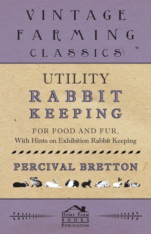 Produktbild: Utility Rabbit Keeping - For Food and Fur - With Hints on Exhibition Rabbit Keeping
