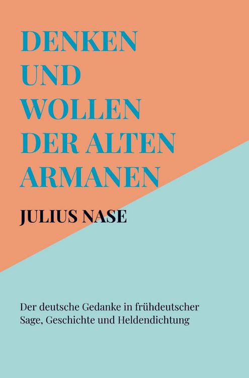 Produktbild: Denken und Wollen der alten Armanen Band 2 - Der deutsche Gedanke in fr&uuml;hdeutscher Sage, Geschichte und Heldendichtung