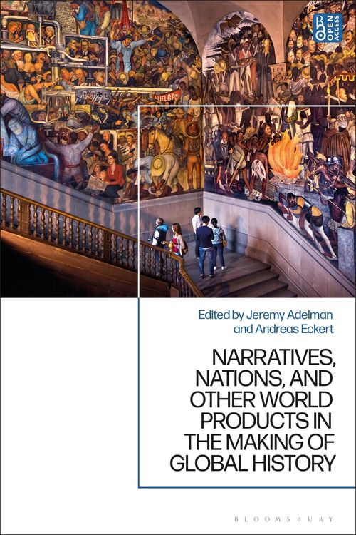 Produktbild: Narratives, Nations, and Other World Products in the Making of Global History