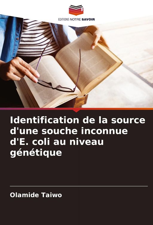 Produktbild: Identification de la source d'une souche inconnue d'E. coli au niveau g&eacute;n&eacute;tique