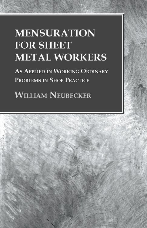 Produktbild: Mensuration for Sheet Metal Workers - As Applied in Working Ordinary Problems in Shop Practice