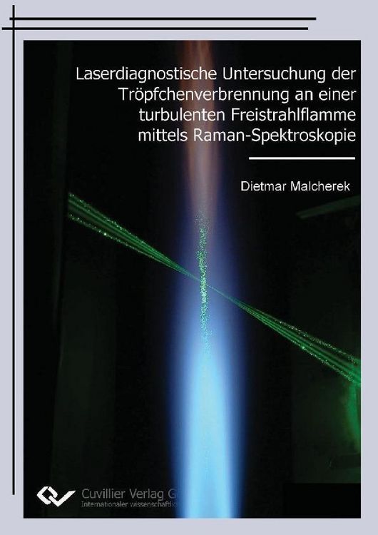 Produktbild: Laserdiagnostische Untersuchung der Tr&ouml;pfchenverbrennung an einer turbulenten Freistrahlflamme mittels Raman-Spektroskopie