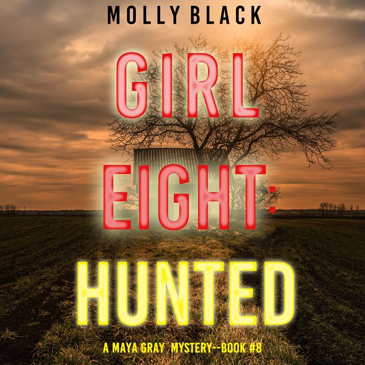 Produktbild: Girl Eight: Hunted (A Maya Gray FBI Suspense Thriller&mdash;Book 8)