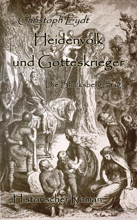 Produktbild: Heidenvolk und Gotteskrieger - Die Blocksberg-Saga - Historischer Roman