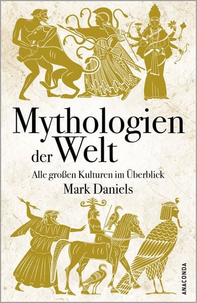 Produktbild: Mythologien der Welt. Alle gro&szlig;en Kulturen im &Uuml;berblick