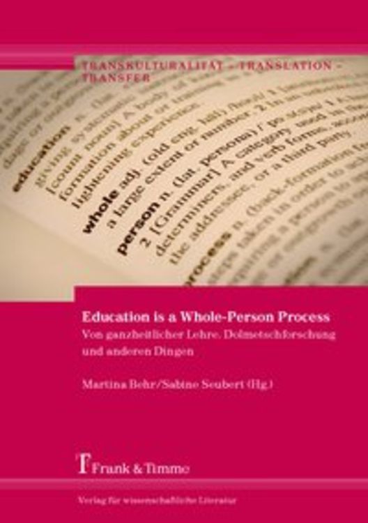 Produktbild: Education is a Whole-Person Process &ndash; Von ganzheitlicher Lehre, Dolmetschforschung und anderen Dingen
