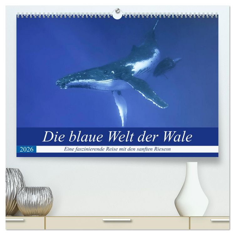 Produktbild: Die blaue Welt der Wale (hochwertiger Premium Wandkalender 2026 DIN A2 quer), Kunstdruck in Hochglanz