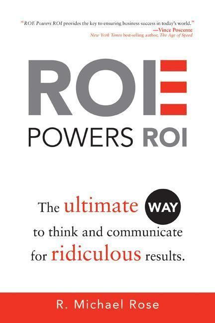 Produktbild: ROE Powers ROI: The Ultimate Way to Think and Communicate for Ridiculous Results