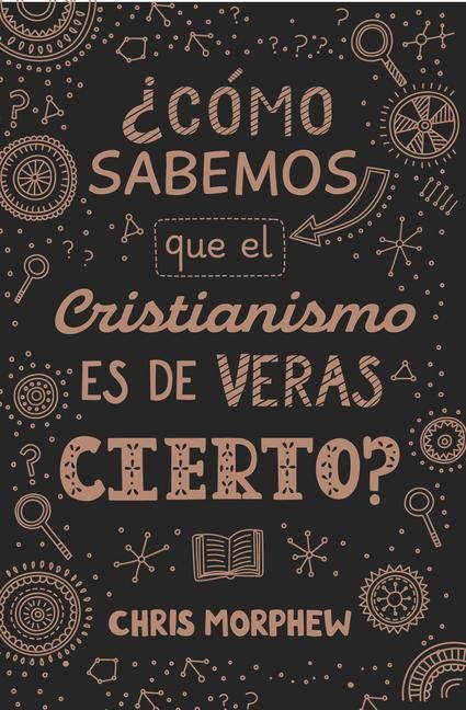 Produktbild: Serie Grandes Preguntas 3: &iquest;C&oacute;mo Sabemos Que El Cristianismo Es de Veras Cierto?