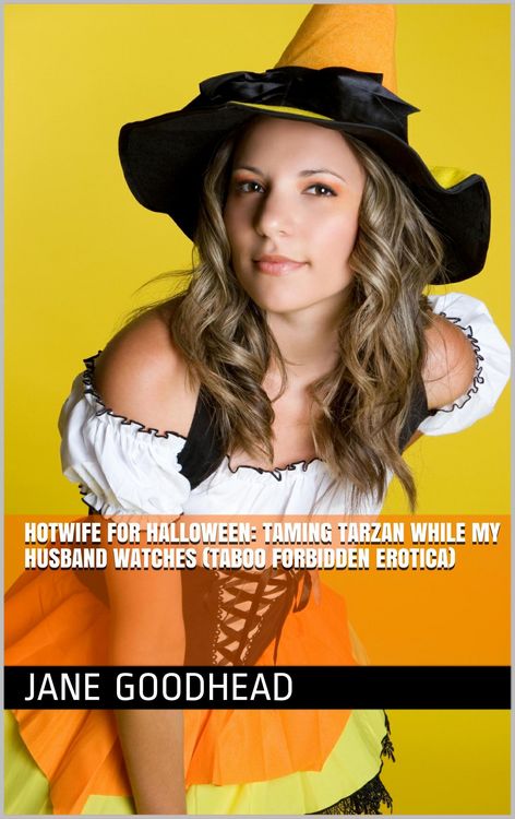 Produktbild: Hotwife for Halloween: Taming Tarzan While My Husband Watches (Taboo Forbidden Erotica)