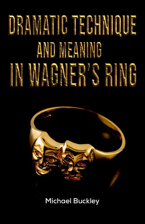 Produktbild: Dramatic Technique and Meaning in Wagner's Ring