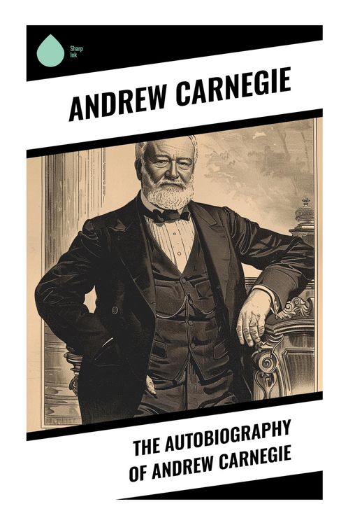 Produktbild: The Autobiography of Andrew Carnegie