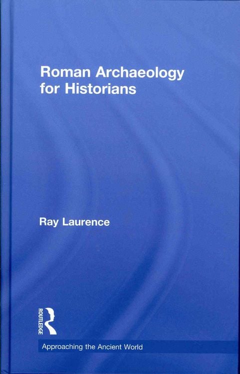Produktbild: Laurence, R: Roman Archaeology for Historians