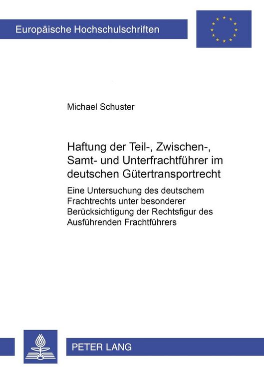 Produktbild: Haftung der Teil-, Zwischen-, Samt- und Unterfrachtfuehrer im deutschen Guetertransportrecht