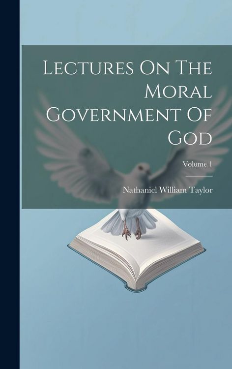 Produktbild: Lectures On The Moral Government Of God; Volume 1
