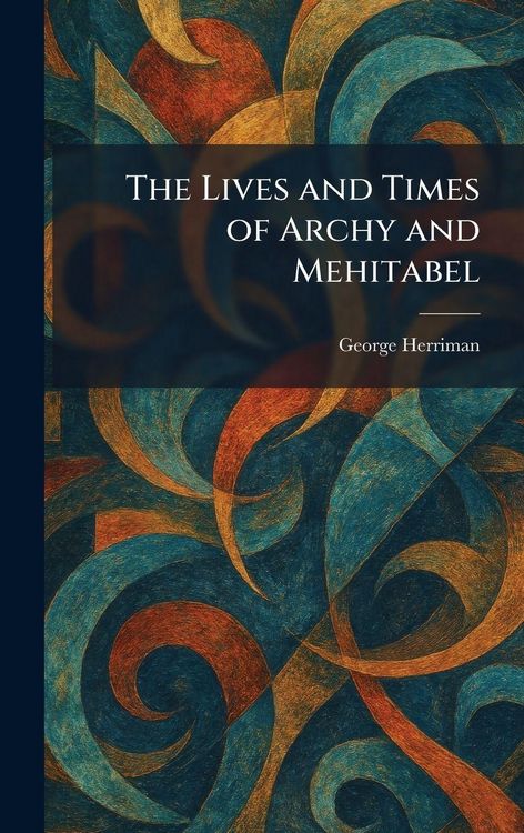 Produktbild: The Lives and Times of Archy and Mehitabel