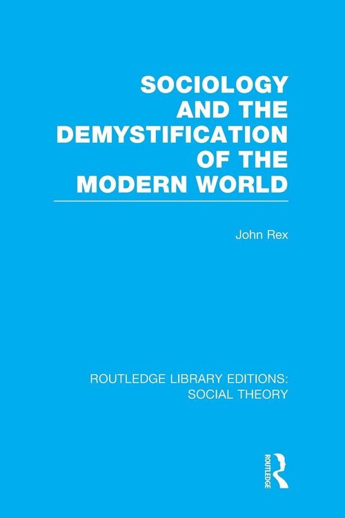 Produktbild: Sociology and the Demystification of the Modern World (RLE Social Theory)