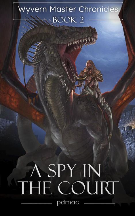 Produktbild: A Spy in the Court (Wyvern Master Chronicles, #2)