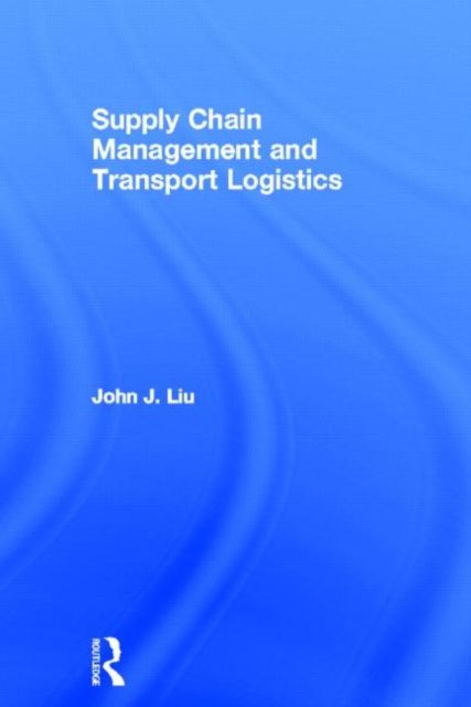 Produktbild: Liu, J: Supply Chain Management and Transport Logistics