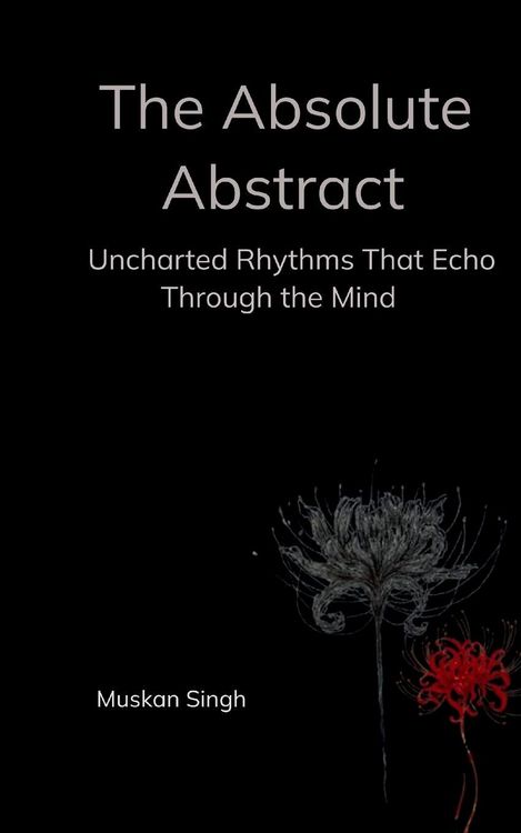 Produktbild: The Absolute Abstract Uncharted Rhythms That Echo Through the Mind