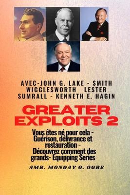 Produktbild: Greater - 2 - John G. Lake - Smith Wigglesworth - Lester Sumrall - Kenneth E. Hagin Vous &ecirc;tes