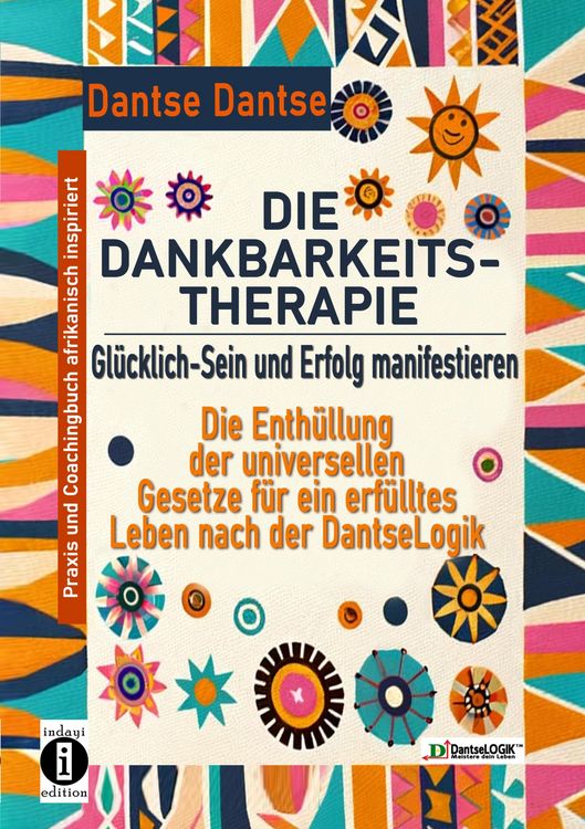 Produktbild: DIE DANKBARKEITS-THERAPIE - Gl&uuml;cklich-Sein und Erfolg manifestieren