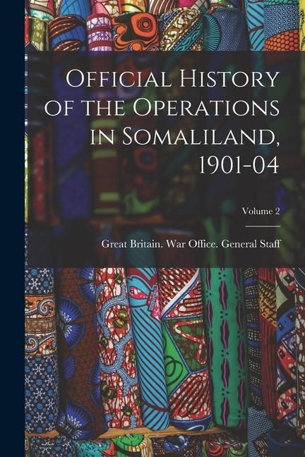 Produktbild: Official History of the Operations in Somaliland, 1901-04; Volume 2