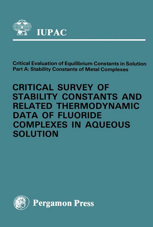 Produktbild: Critical Survey of Stability Constants and Related Thermodynamic Data of Fluoride Complexes in Aqueous Solution